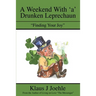 A Weekend With 'a' Drunken Leprechaun: "Finding Your Joy"