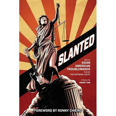 Slanted: How an Asian American Troublemaker Took on the Supreme Court