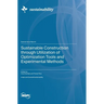 Sustainable Construction through Utilization of Optimization Tools and Experimental Methods