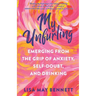 My Unfurling: Emerging from the Grip of Anxiety, Self-Doubt, and Drinking