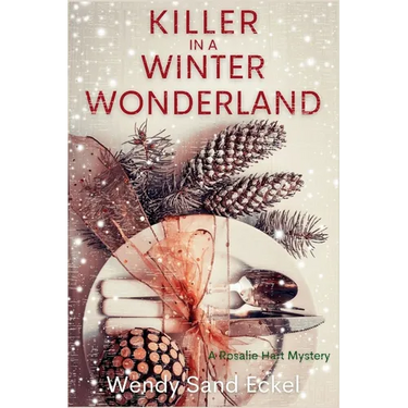 Killer in a Winter Wonderland: A Rosalie Hart Mystery