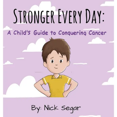 Stronger Every Day: A Child's Guide to Conquering Cancer