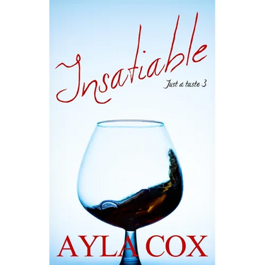 Insatiable: A Best Friends to Lovers Spicy Romance