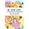 My Crazy Life: A Humorous Guide to Understanding Mast Cell Disorders