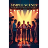 Simple Scenes: How To Write Your Memoir Like A Stage Play