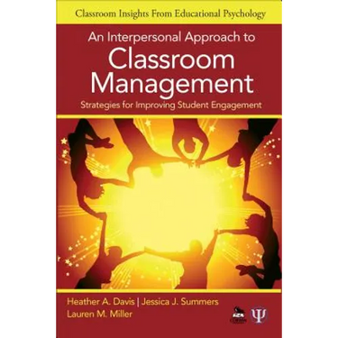 An Interpersonal Approach to Classroom Management: Strategies for Improving Student Engagement