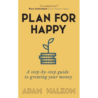 Plan for Happy: A step-by-step guide to growing your money