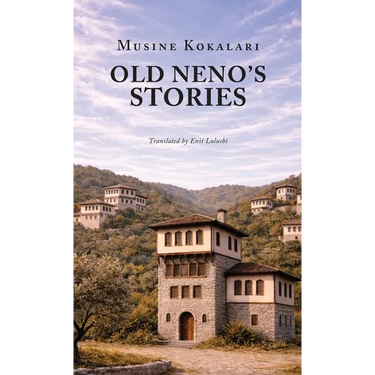 Old Neno's Stories: Selected Stories by Albania's First Woman Writer
