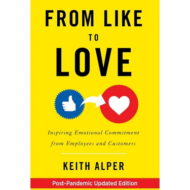 From Like to Love: Inspiring Emotional Commitment from Employees and Customers
