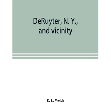 DeRuyter, N. Y., and vicinity
