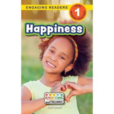 Happiness: Emotions and Feelings (Engaging Readers, Level 1)