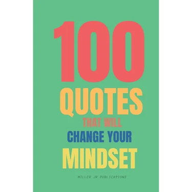 100 Quotes That Will Change Your Mindset: Believe In yourself