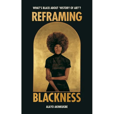 Reframing Blackness: What's Black about "History of Art"?