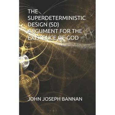 The Superdeterministic Design (Sd) Argument for the Existence of God