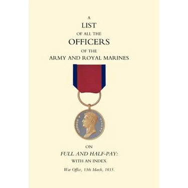 1815 List of All the Officers of the Army and Royal Marines on Full and Half-Pay with an Index.