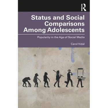 Status and Social Comparisons Among Adolescents: Popularity in the Age of Social Media