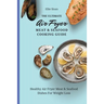 The Ultimate Air Fryer Meat & Seafood Cooking Guide: Healthy Air Fryer Meat & Seafood Dishes For Weight Loss
