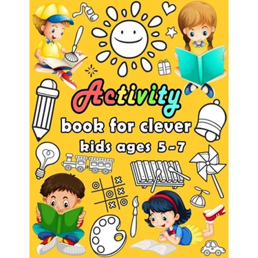 Activity book for clever kids ages 5-7: puzzle book for kids - Dot to dot, Mazes, Draw, Coloring pages, Word search, Sudoku, Tic tac toe