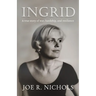 Ingrid: A true story of war, hardship, and resilience