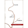 T'Ai Chi as a Path of Wisdom