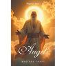 Angels: Who Are They?