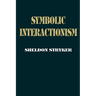 Symbolic Interactionism: A Social Structural Version