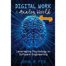 Digital Work in an Analog World: Leveraging Psychology in Software Engineering
