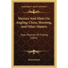Maxims And Hints On Angling, Chess, Shooting, And Other Matters: Also, Miseries Of Fishing (1842)