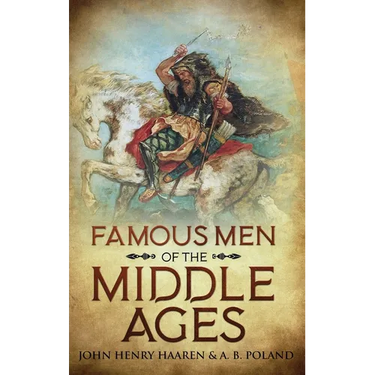 Famous Men of the Middle Ages: Annotated