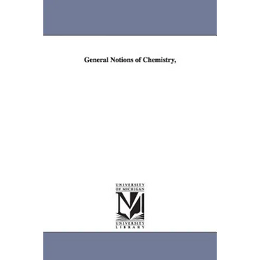 General Notions of Chemistry,