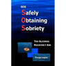 SOS Safely Obtaining Sobriety: The Alcohol Recovery Aid