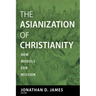 The Asianization of Christianity: New Models for Mission