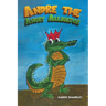 Andre the Angry Alligator