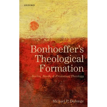 Bonhoeffers Theological Formation P