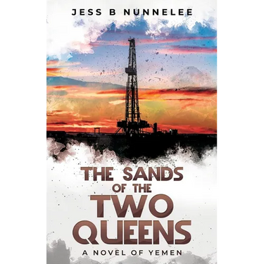 The Sands of the Two Queens: A Novel of Yemen