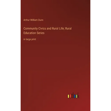 Community Civics and Rural Life; Rural Education Series: in large print
