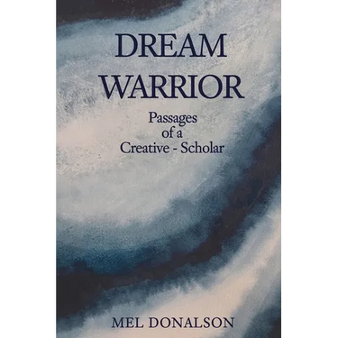 Dream Warrior: Passages of a Creative-Scholar