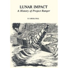 Lunar Impact: A History of Project Ranger