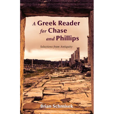 A Greek Reader for Chase and Phillips: Selections from Antiquity