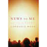 News to Me: Gospel Stories for the Real World