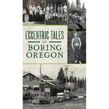 Eccentric Tales of Boring, Oregon