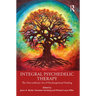 Integral Psychedelic Therapy: The Non-Ordinary Art of Psychospiritual Healing