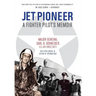 Jet Pioneer: A Fighter Pilot's Memoir