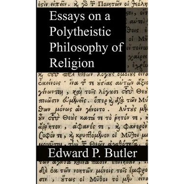 Essays on a Polytheistic Philosophy of Religion