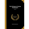 The Writings of George Washington; Volume I