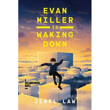Evan Miller Is Waking Down: A Dreambending Novel
