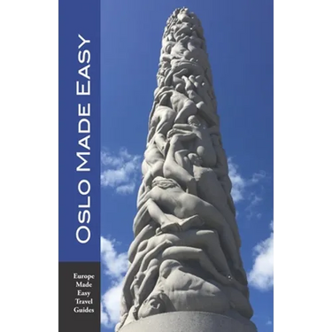 Oslo Made Easy: The Best of Norway featuring Oslo and Bergen (Europe Made Easy Travel Guides)