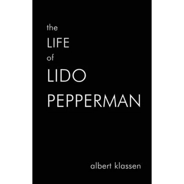 The Life of Lido Pepperman