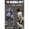 Ya Wanna Go?