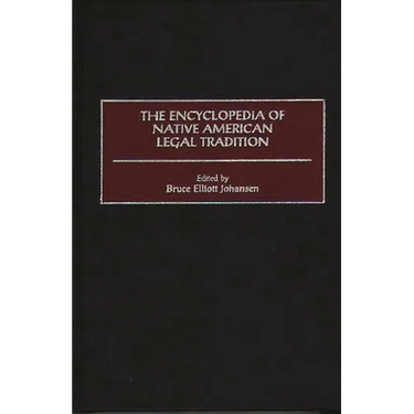 The Encyclopedia of Native American Legal Tradition